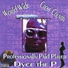 Dyce The P: World Wide Cross Country Professionally Paid Player