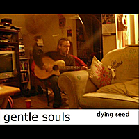 Dying Seed: Gentle Souls