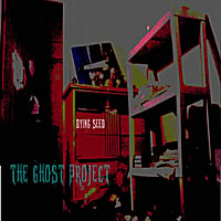Dying Seed: The Ghost Project
