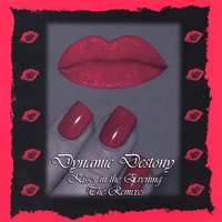 DYNAMIC DESTONY: Kisses In The Evening - The Remixes