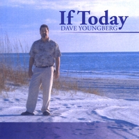 Dave Youngberg : If Today