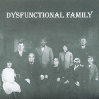 Dysfunctional Family : Dysfunctional Family
