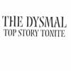 THE DYSMAL: Top Story Tonite