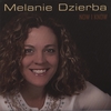 MELANIE DZIERBA: Now I Know