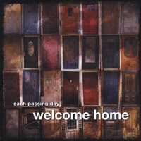 Each Passing Day : Welcome Home