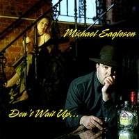 Michael Eagleson : Don't Wait Up