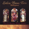 EAKEN PIANO TRIO: Masterpieces
