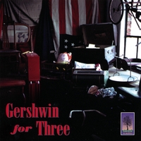 EAKEN PIANO TRIO: Gershwin For Three