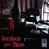 EAKEN PIANO TRIO: Gershwin For Three