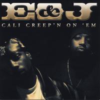 E & J : Cali Creepin' On 'em