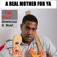 Earl Carter: A Real Mother for Ya