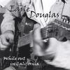 EARLE DOUGLAS: While Out In California