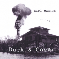 EARL MUSICK: Duck & Cover