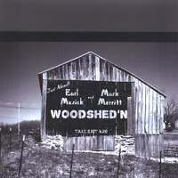 EARL MUSICK & MARK MERRITT: Woodshed'n