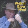 EARL OLIVER & FRIENDS: The Walkin' Blues Man!