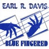EARL R. DAVIS: Blue Fingered