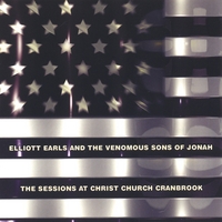 Elliott Earls and The Venomous Sons of Jonah : The Sessions at Christ Church Cranbrook