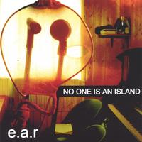 E.A.R: no one is an island