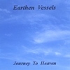 EARTHEN VESSELS: Journey To Heaven