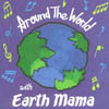 EARTH MAMA: Around The World With Earth Mama