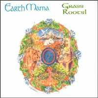 EARTH MAMA: Grass Roots!