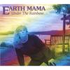 EARTH MAMA: Under the Rainbow