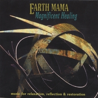 Earth Mama : Magnificent Healing