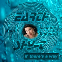 Earth Shy-T feat. Melanie Endecott : If There's a Way [Vinyl EP]