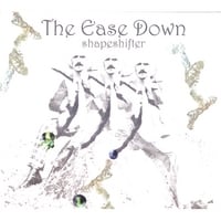 The Ease Down : shapeshifter