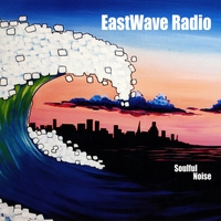 Eastwave Radio : Soulful Noise