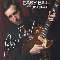 Easy Bill & The Big Beat : Stay Tuned!