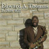 EDWARD A. THOMAS: In HIS Will
