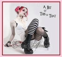 Emilie Autumn : A Bit O' This & That