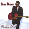 EBAN BROWN: Restless Soul