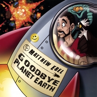 Matthew Ebel : Goodbye Planet Earth