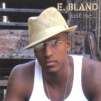 E. Bland : Just Me...