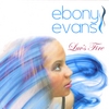 EBONY EVANS: Luv's Fire
