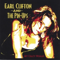 EARL CLIFTON AND THE PIN-UPS: My Crazy Woman