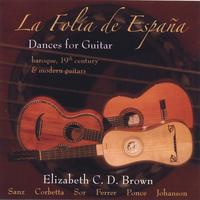 Elizabeth C.D. Brown : La Folia de Espana: Dances for Guitar