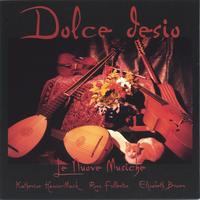 Le Nuove Musiche : Dolce Desio: The Birth of the Baroque in Italy, France & England