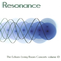 VARIOUS ARTISTS: Resonance: The Echoes Living Room Concerts Vol. 13