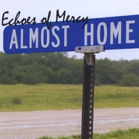 Echoes of Mercy : Almost Home