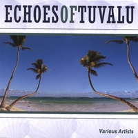 Various Artists : Echoes of Tuvalu