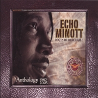 ECHO MINOTT: ROOTS OF DANCEHALL