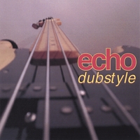 Echo : Dubstyle