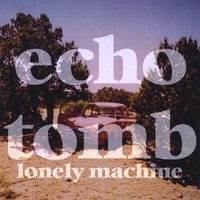 Echotomb : Lonely Machine