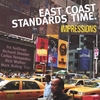 EAST COAST STANDARDS TIME: Impressions