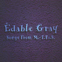 EDABLE GRAY: Songs From M.A.R.S.