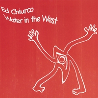 ED CHIURCO: Water in the West