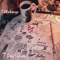Eddiebangs : 7 Day Songs
